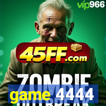 game 4444